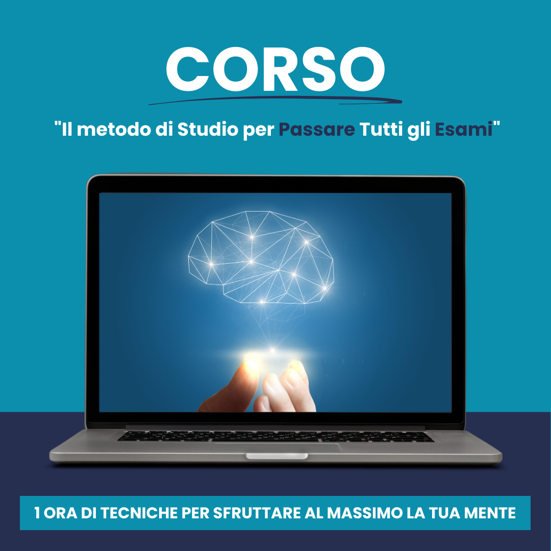 Corso "Il metodo di Studio per Passare Tutti gli esami"